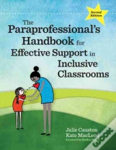 The Paraprofessional'S Handbook For Effective Support In Inclusive Classrooms