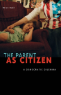 The Parent As Citizen - Preview