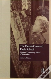 The Parent-Centered Early School