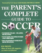 The Parent'S Complete Guide To Soccer
