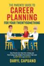 The Parents' Guide To Career Planning For Your Twentysomething - Preview