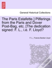 The Paris Estafette.) Pilferings From The Paris And Dover Post-Bag, Etc. (The Dedication Signed