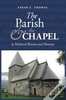 The Parish And The Chapel In Medieval Britain And Norway
