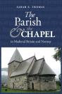 The Parish And The Chapel In Medieval Britain And Norway - Preview
