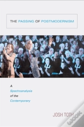The Passing Of Postmodernism