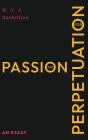 The Passion For Perpetuation - Preview