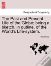 The Past And Present Life Of The Globe;