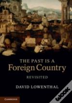 The Past Is A Foreign Country Â€“ Revisited