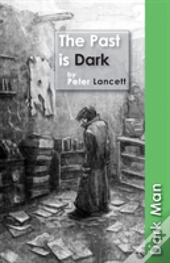 The Past Is Dark