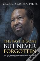 The Past Is Gone But Never Forgotten