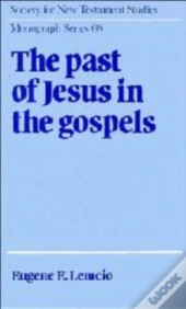 The Past Of Jesus In The Gospels