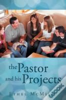 The Pastor And His Projects