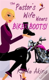 The Pastor'S Wife Wears Biker Boots