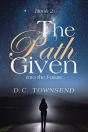 The Path Given: Into The Future - Preview