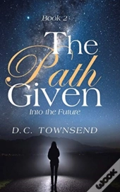 The Path Given: Into The Future