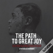 The Path To Great Joy.