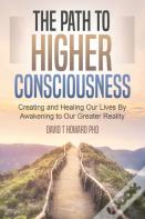 The Path To Higher Consciousness