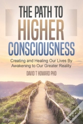 The Path To Higher Consciousness