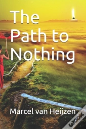 The Path To Nothing