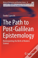 The Path To Post-Galilean Epistemology