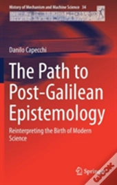 The Path To Post-Galilean Epistemology
