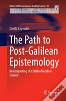 The Path To Post-Galilean Epistemology