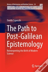 The Path To Post-Galilean Epistemology