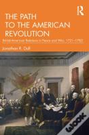 The Path To The American Revolution