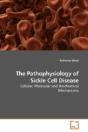 The Pathophysiology Of Sickle Cell Disea - Preview