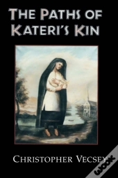 The Paths Of Kateri'S Kin