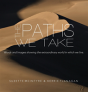 The Paths We Take - Preview