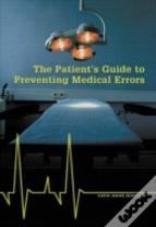 The Patient'S Guide To Preventing Medical Errors