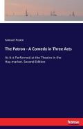 The Patron - A Comedy In Three Acts