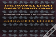 The Pawnee Ghost Dance Hand Game
