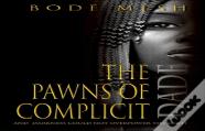 The Pawns Of Complicit