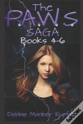 The P.A.W.S. Saga - Books 4 - 6