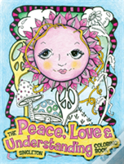 The Peace, Love And Understanding Coloring Book