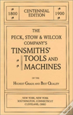 Capa do artigo The Peck, Stow & Wilcox Company'S Tinsmiths' Tools And Machines