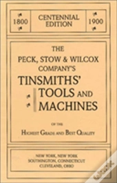 The Peck, Stow & Wilcox Company'S Tinsmiths' Tools And Machines