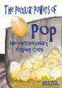 The Peculiar Powers Of Pop The Extraordinary Popping Corn - Preview