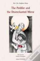 The Peddler And The Disenchanted Mirror