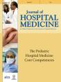 The Pediatric Hospital Medicine Core Competencies - Preview