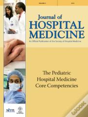 The Pediatric Hospital Medicine Core Competencies