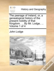 Capa do artigo The Peerage Of Ireland, Or, A Genealogic