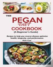 The Pegan Diet Cookbook {A Beginner'S Guide}