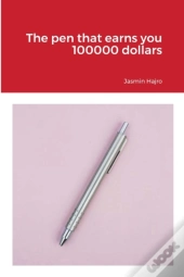The Pen That Earns You 100000 Dollars