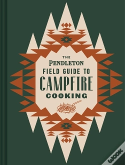 Capa do artigo The Pendleton Field Guide To Campfire Cooking