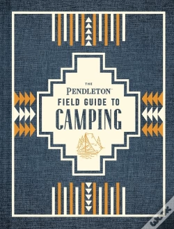 Capa do artigo The Pendleton Field Guide To Camping