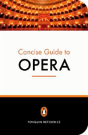 The Penguin Concise Guide To Opera - Preview