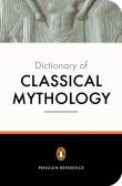 The Penguin Dictionary Of Classical Mythology